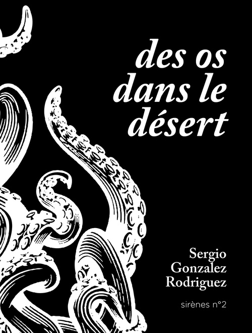 Couverture ebook de Des os dans le désert, de Sergio GONZALEZ RODRIGUEZ