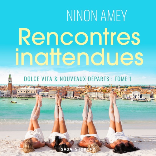 Couverture audiobook de Dolce Vita & nouveaux départs, Tome 1 : Rencontres inattendues, de Ninon Amey