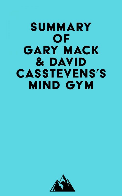Couverture ebook de Summary of Gary Mack & David Casstevens's Mind Gym, de Everest Media