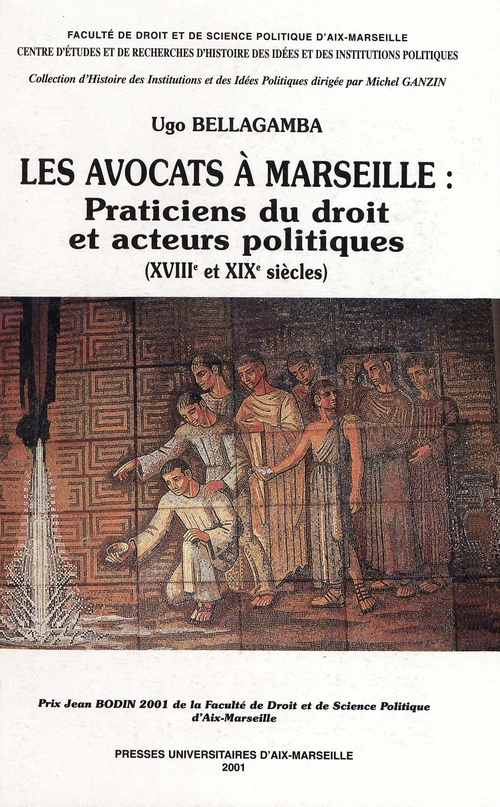 ebook cover of Les avocats à Marseille : praticiens du droit et acteurs politiques, by Ugo Bellagamba