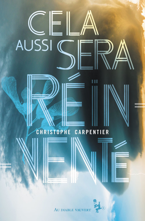 ebook cover of Cela aussi sera réinventé, by Christophe Carpentier