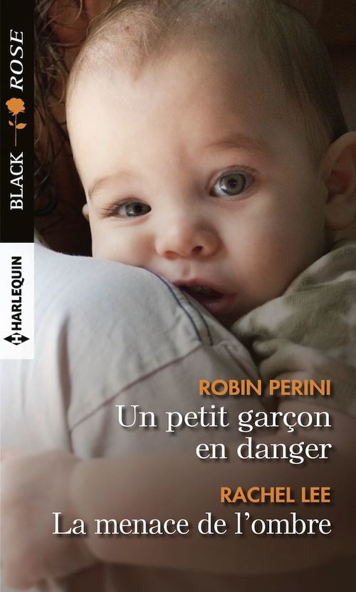Couverture ebook de Un petit garçon en danger - La menace de l'ombre, de Rachel Lee, Robin Perini