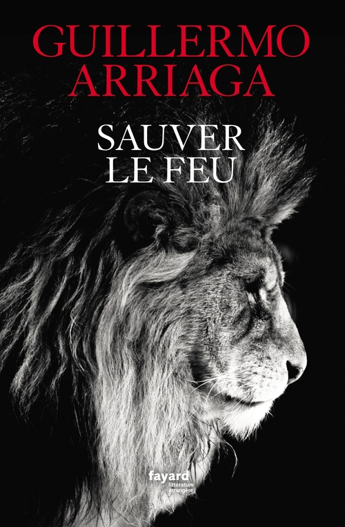 ebook cover of Sauver le feu, by Guillermo Arriaga