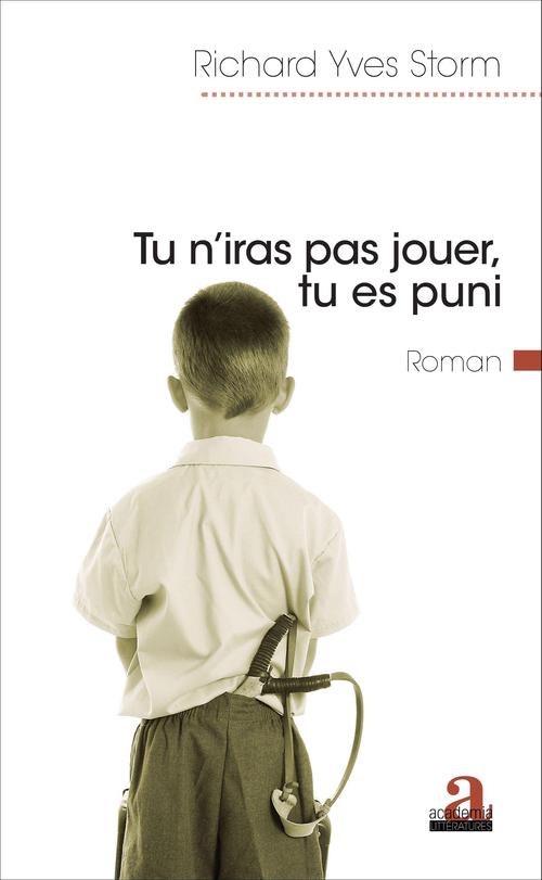 ebook cover of Tu n'iras pas jouer, tu es puni, by Richard-Yves Storm