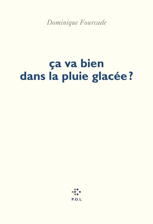 ebook cover of Ça va bien dans la pluie glacée ?, by Dominique Fourcade