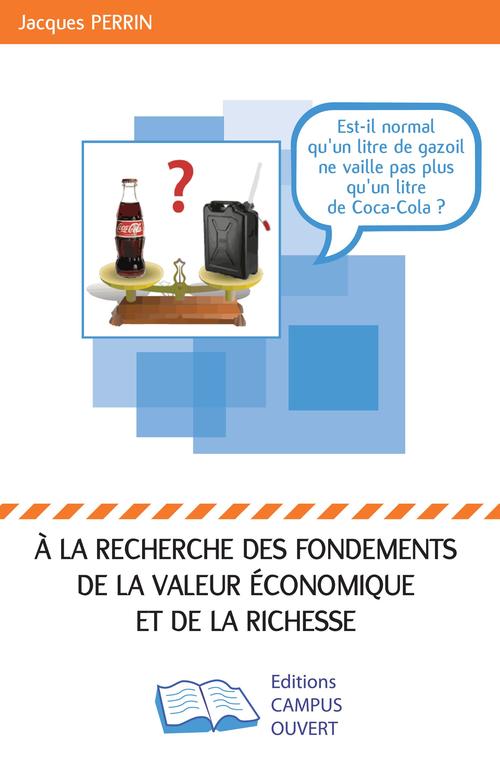 Couverture ebook de A la recherche des fondements de la valeur économique et de la richesse, de Jacques Perrin
