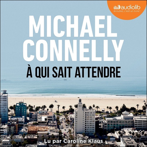 audiobook cover of À qui sait attendre, by Michael Connelly