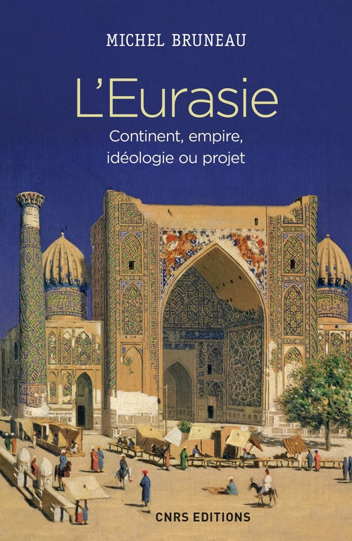 ebook cover of L'Eurasie. Continent, empire, idéologie ou projet, by Michel Bruneau