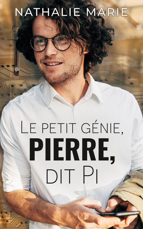 ebook cover of Le petit génie, Pierre, dit Pi, by Nathalie Marie