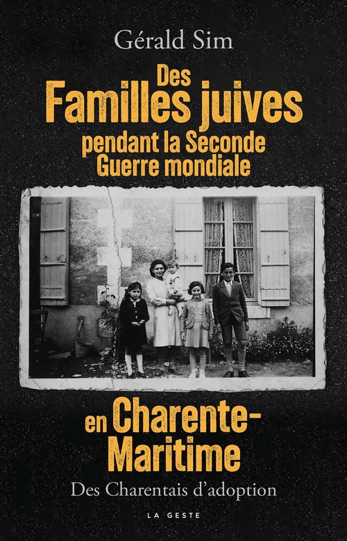 Couverture ebook de Des familles juives pendant la Seconde Guerre mondiale en Charente-Maritime, de Gérald Sim