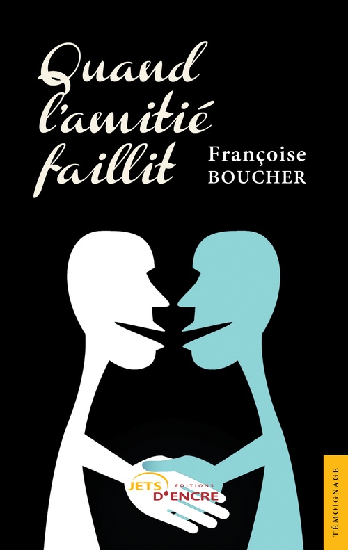 Couverture ebook de Quand l´amitié faillit, de Françoise Boucher