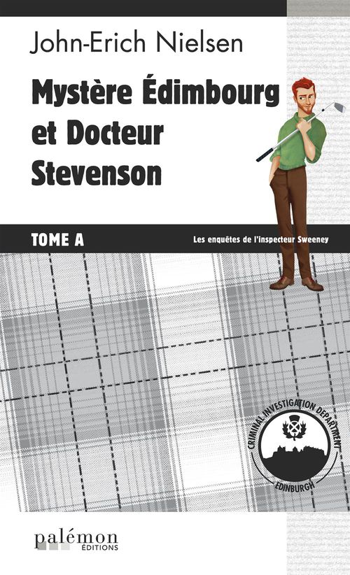 Couverture ebook de Mystère Edimbourg et Docteur Stevenson - Tome A, de John-Erich Nielsen