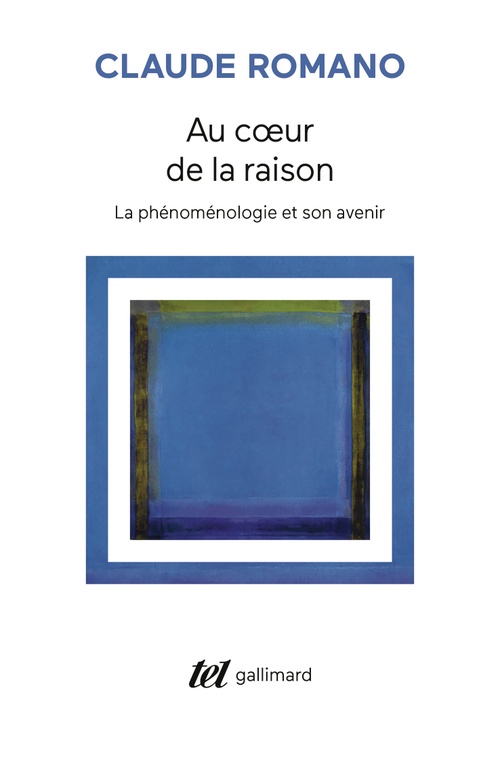 ebook cover of Au coeur de la raison. La phénoménologie et son avenir, by Claude Romano
