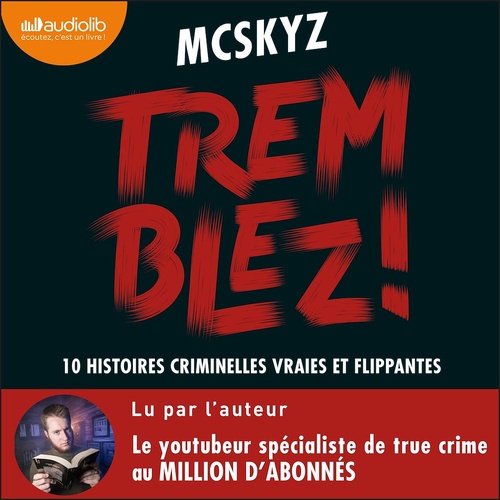 audiobook cover of Tremblez ! 10 histoires criminelles vraies et flippantes, by