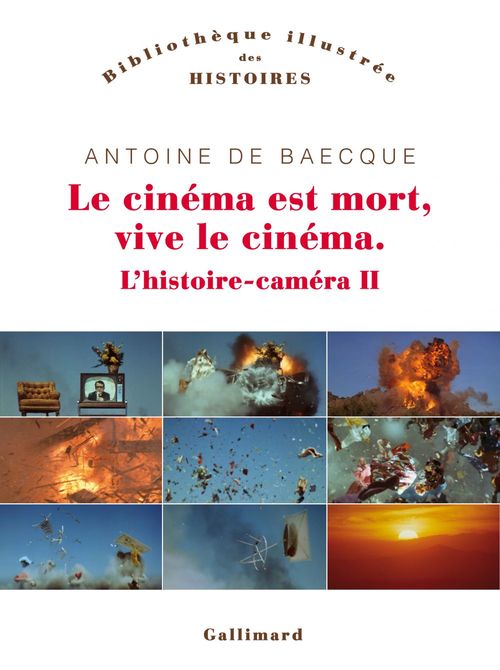 Couverture ebook de L'histoire-caméra (Tome 2) - Le cinéma est mort, vive le cinéma, de Antoine de Baecque