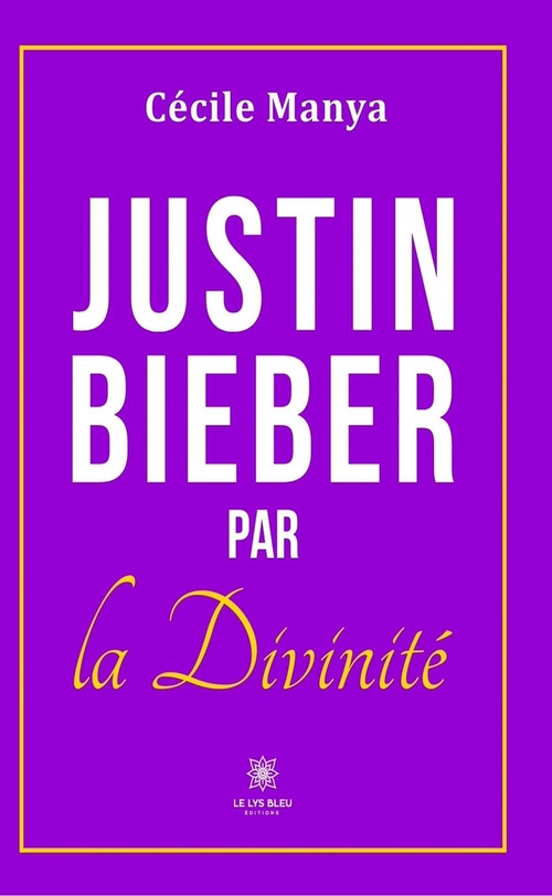 Couverture ebook de Justin Bieber par la divinité, de Cécile Manya