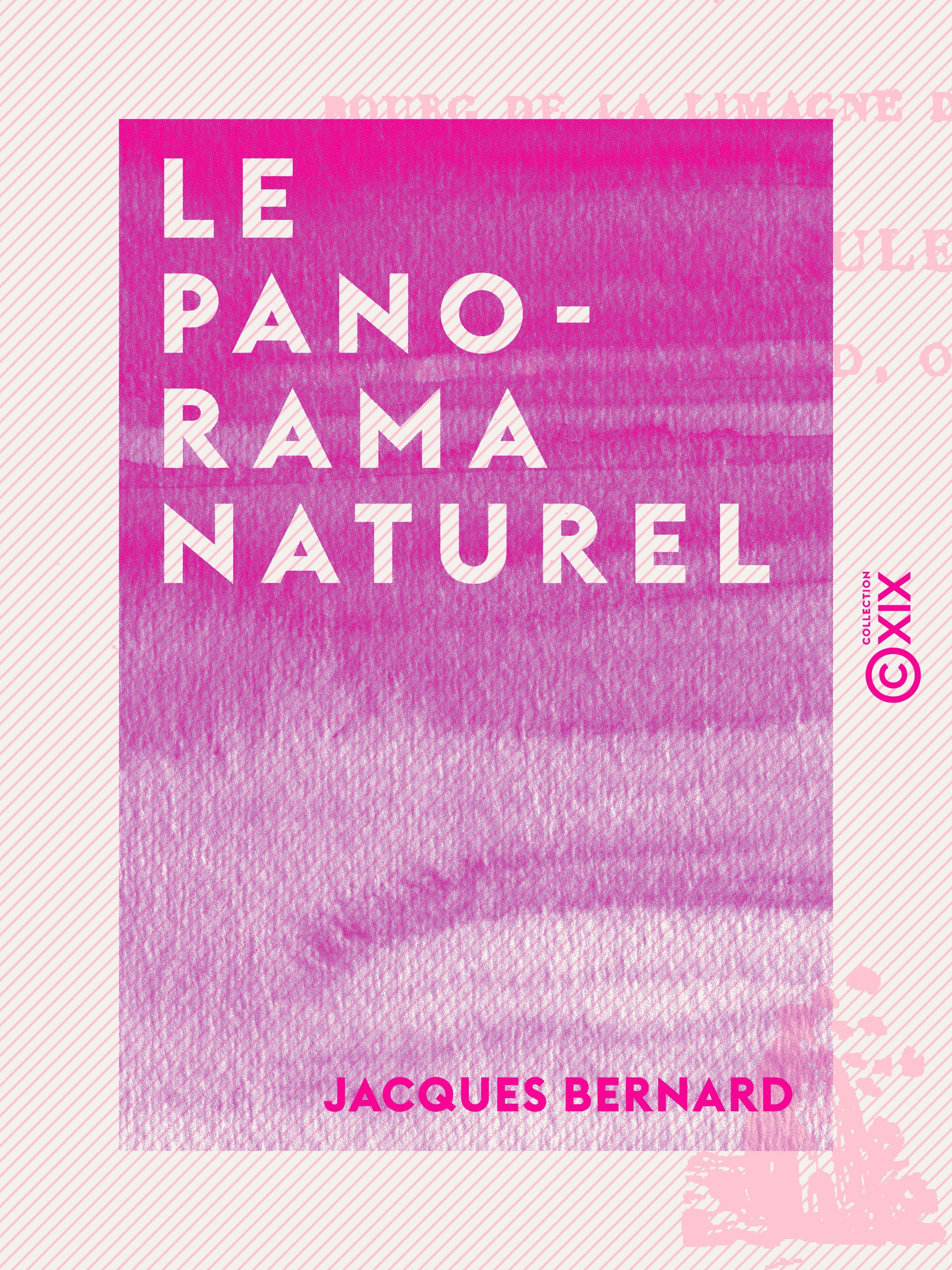 ebook cover of Le Panorama naturel, by Jacques Bernard