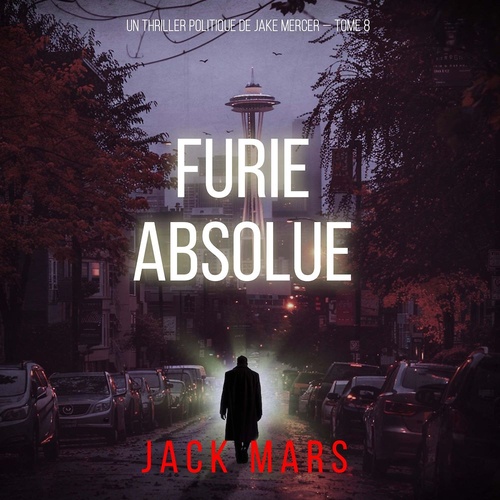 audiobook cover of Furie absolue (Un thriller politique de Jake Mercer - Tome 8), by Jack Mars