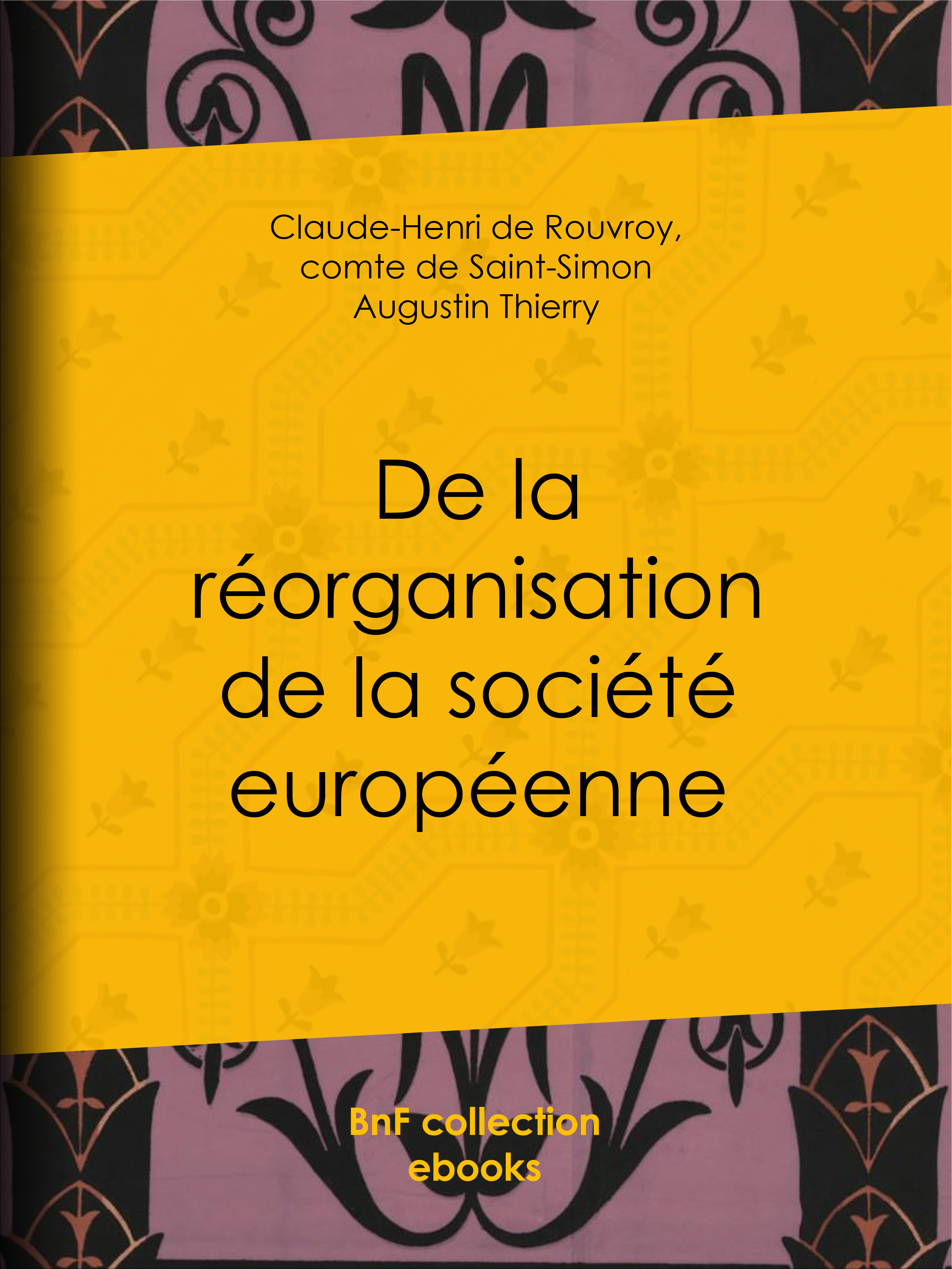 ebook cover of De la réorganisation de la société européenne, by Claude-Henri De Rouvroy, Comte De Saint-Simon, Augustin Thierry