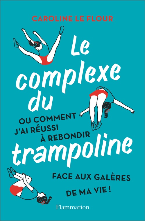 Couverture ebook de Le complexe du trampoline, de Caroline Le Flour