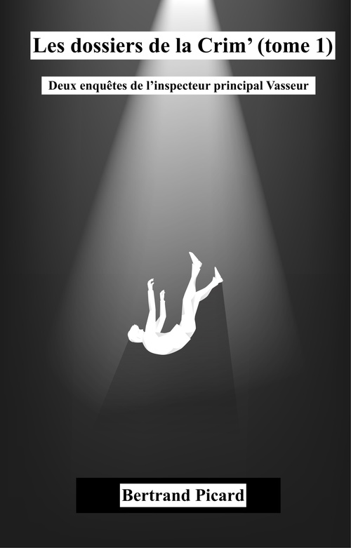 ebook cover of Les Dossiers de la Crim' - Tome 1, by Bertrand Picard