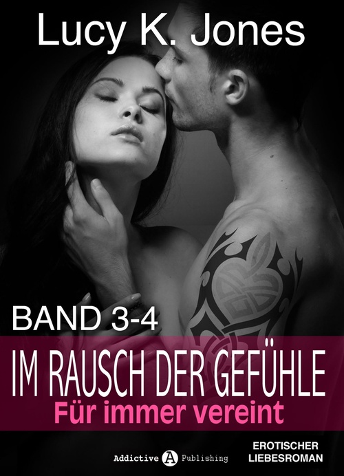 Couverture ebook de Im Rausch der Gefühle - Für immer vereint, 3-4, de Lucy K. Jones
