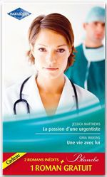 ebook cover of La passion d'une urgentiste - Une vie avec lui - Un heureux hasard, by Jessica Matthews, Betty Neels, Gina Wilkins