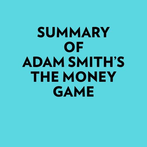 audiobook cover of Summary of Adam Smith's The money game, by Everest Media