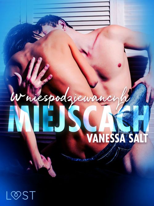 Couverture ebook de W niespodziewanych miejscach: 3 serie erotyczne autorstwa Vanessy Salt, de Vanessa Salt