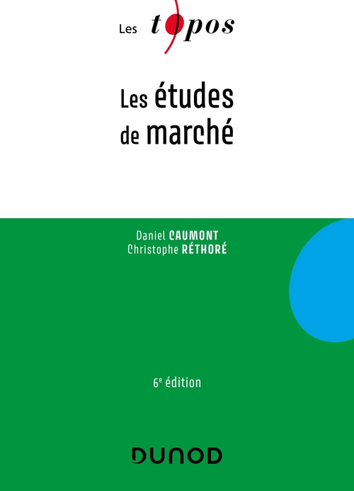 Couverture ebook de Les études de marché - 6e éd., de Daniel Caumont, Christophe Réthoré