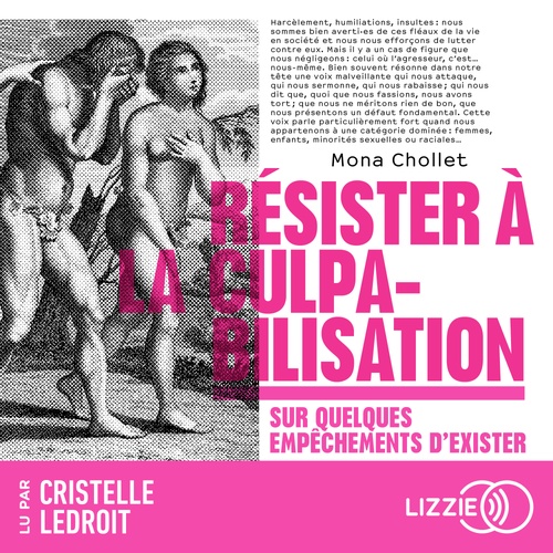 Couverture audiobook de Résister à la culpabilisation - Sur quelques empêchements d'exister, de Mona Chollet