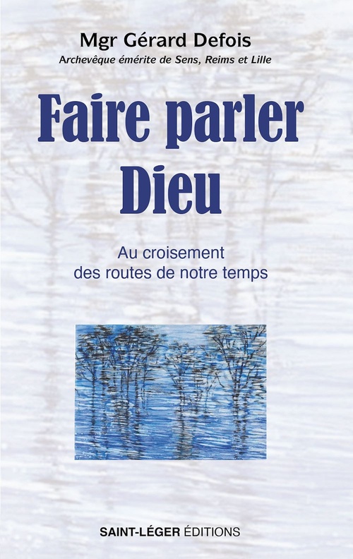 Couverture ebook de Faire parler Dieu, de Mgr Defois Gerard