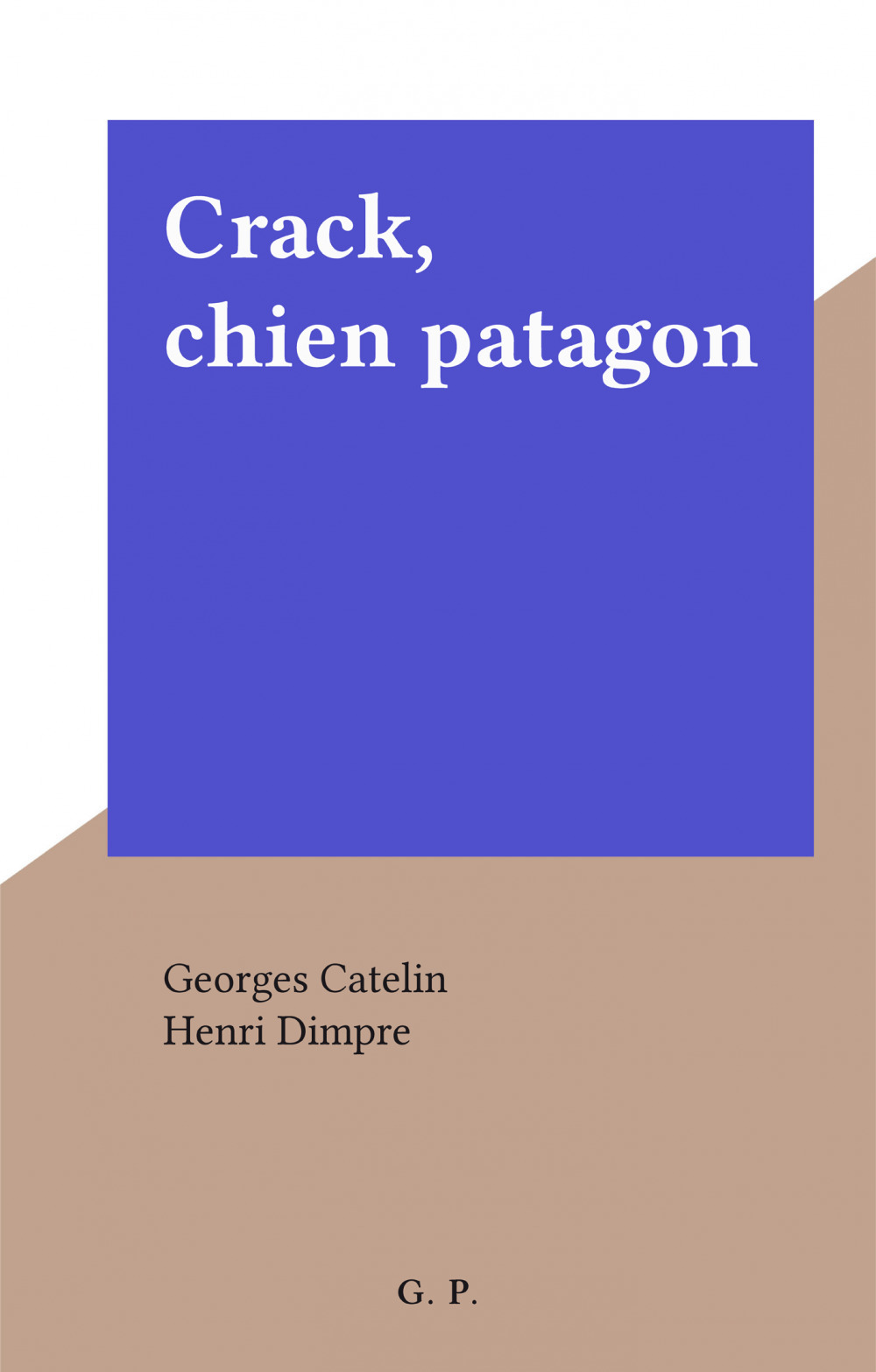 Couverture ebook de Crack, chien patagon, de Georges Catelin