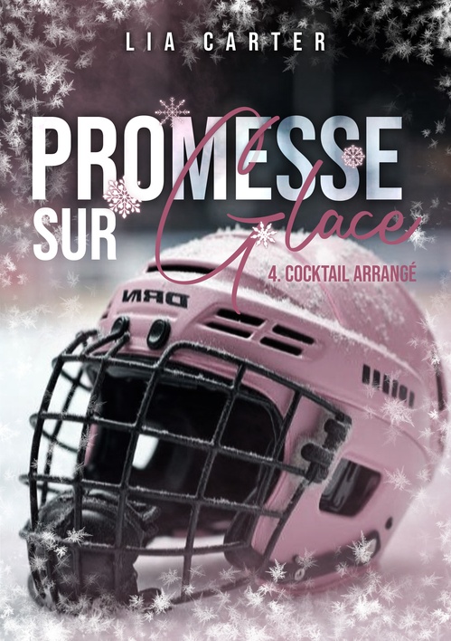 ebook cover of Promesse sur glace Tome 4 - cocktail arrangé, by Lia Carter