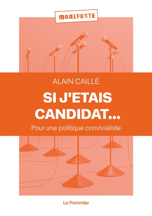 Couverture ebook de Si j'étais candidat... Pour une politique convivialiste, de Alain Caillé
