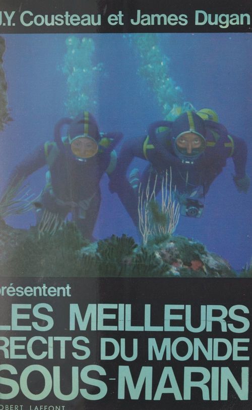 Couverture ebook de Les meilleurs récits du monde sous-marin, de Jacques-Yves Cousteau, James Dugan