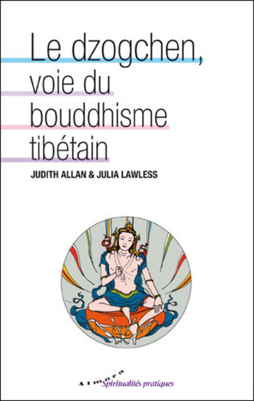 Couverture ebook de Le dzogchen, voie du bouddhisme tibétain, de Judith Allan, Julia Lawless