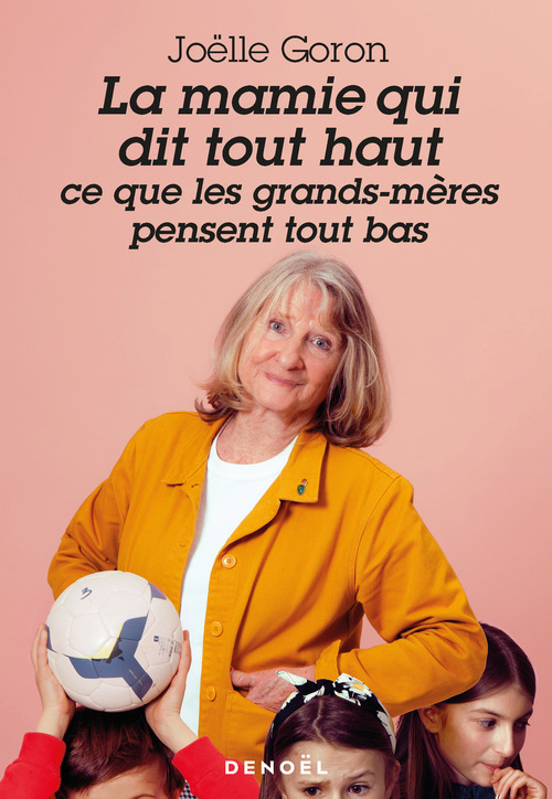 Couverture ebook de La mamie qui dit tout haut ce que les grands-mères pensent tout bas, de Joëlle Goron
