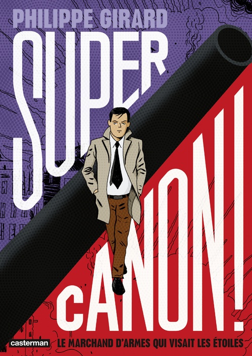 Couverture ebook de Supercanon ! - Le marchand d'armes qui visait les étoiles, de Philippe Girard