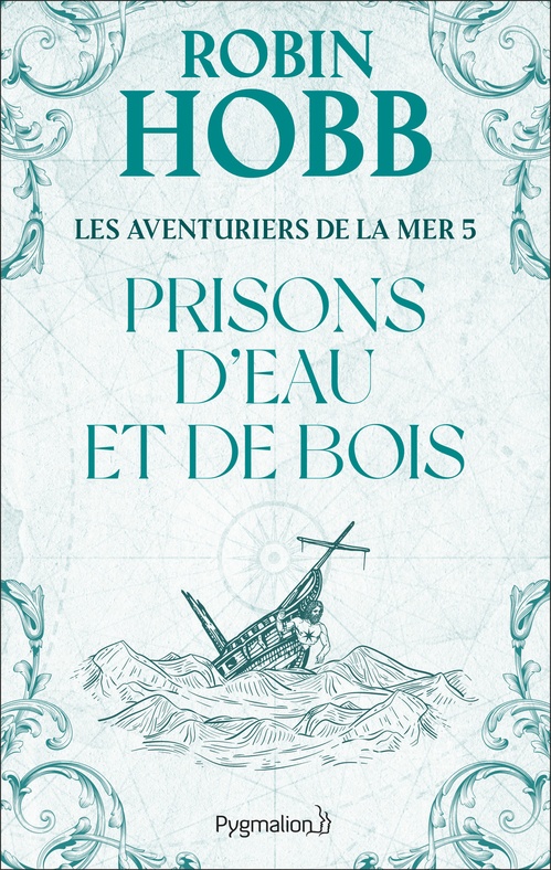 Couverture ebook de Les Aventuriers de la mer (Tome 5) - Prisons d'eau et de bois, de Robin Hobb