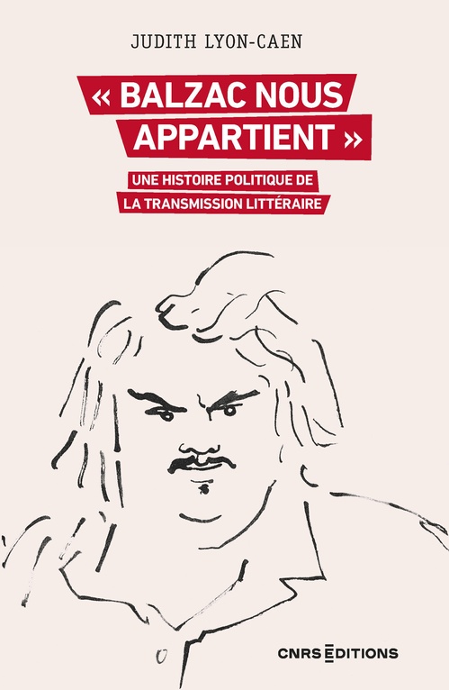 ebook cover of Balzac nous appartient - Une histoire politique de la transmission littéraire, by Judith Lyon-Caen