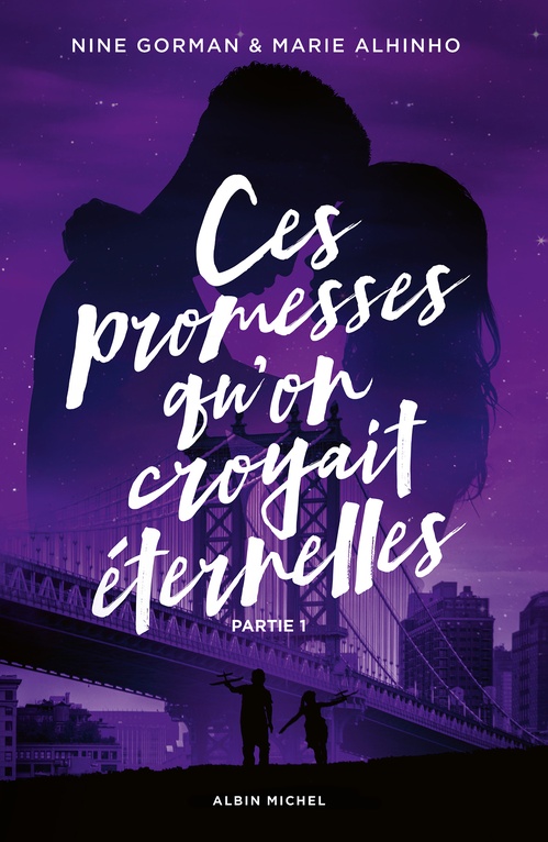 ebook cover of Ces promesses qu'on croyait éternelles - Partie 1, by Nine Gorman, Marie Alhinho