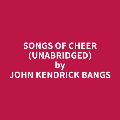 Couverture audiobook de Songs of Cheer (Unabridged), de John Kendrick Bangs