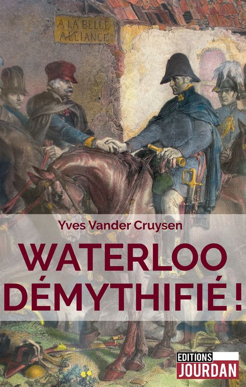 ebook cover of Waterloo démythifié !, by Yves Vander Cruysen, Editions Jourdan