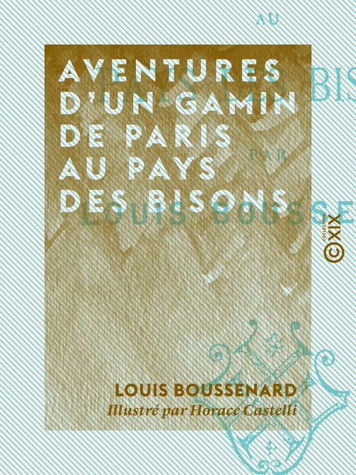 ebook cover of Aventures d'un gamin de Paris au pays des bisons, by Louis Boussenard