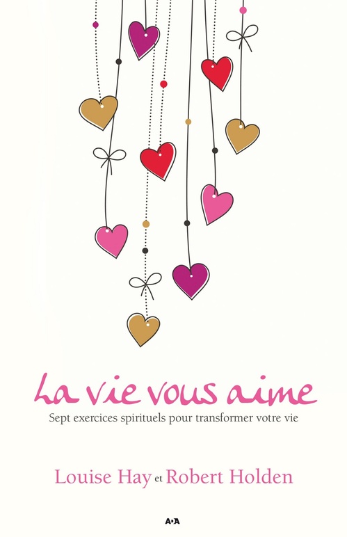 ebook cover of La vie vous aime, by Louise Hay, Robert Holden