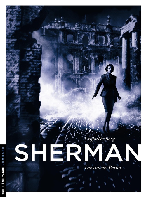 Couverture ebook de Sherman - Tome 5 - Les ruines. Berlin, de Stephen Desberg, Griffo