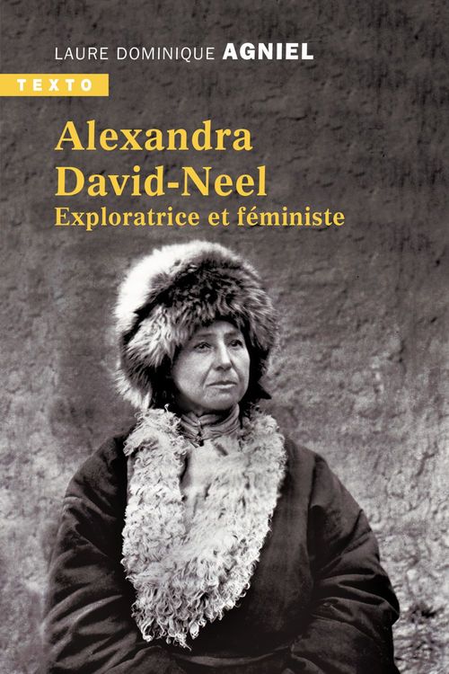 Couverture ebook de Alexandra David-Neel : Exploratrice et féministe, de Laure Dominique Agniel
