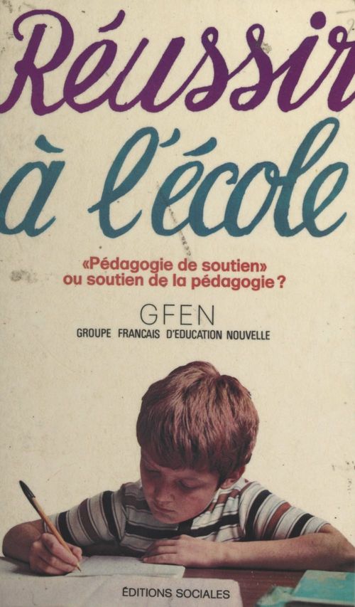 ebook cover of Réussir à l'école : pédagogie de soutien ou soutien de la pédagogie, by Collectif
