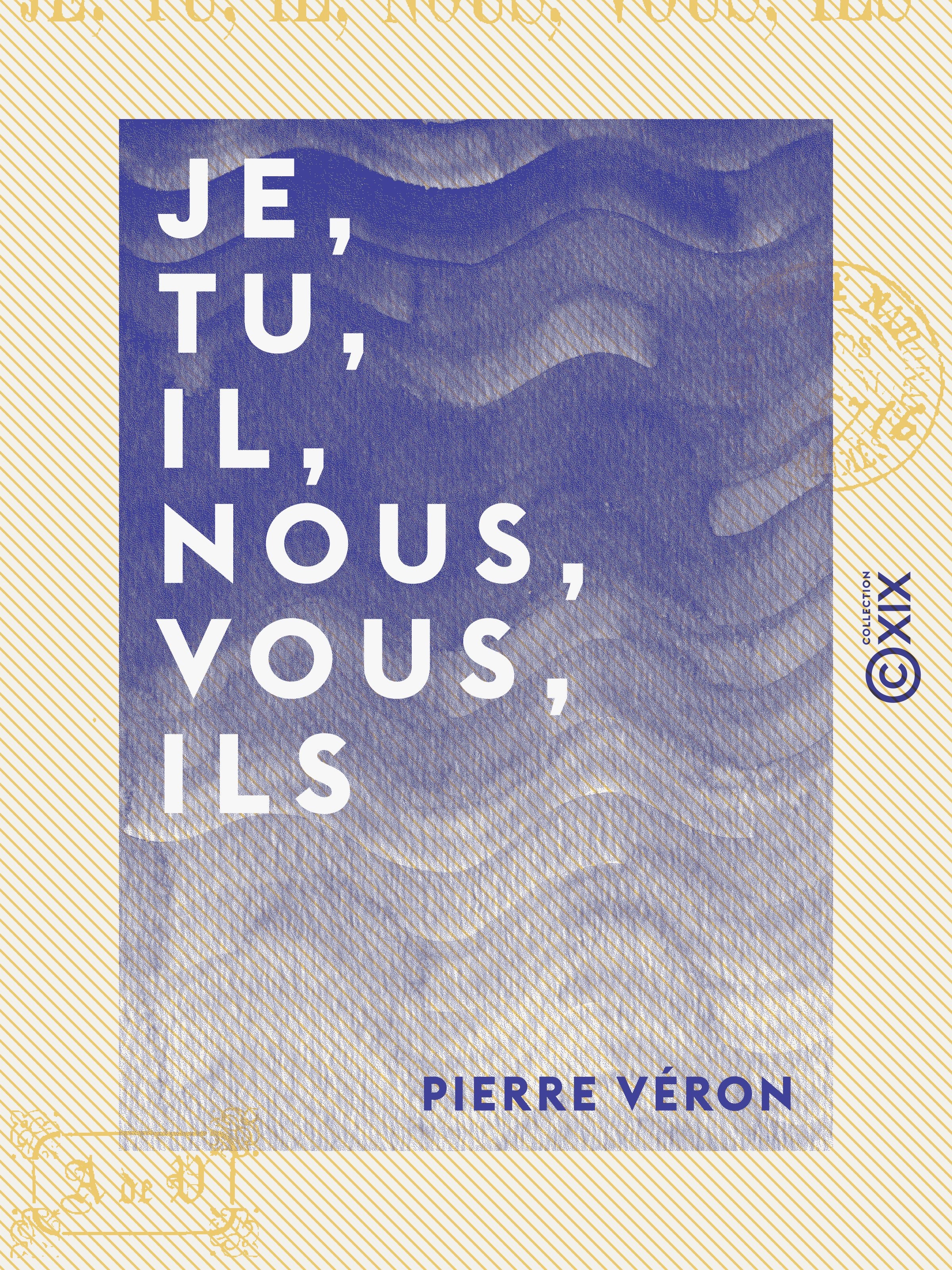 ebook cover of Je, tu, il, nous, vous, ils, by Pierre Veron